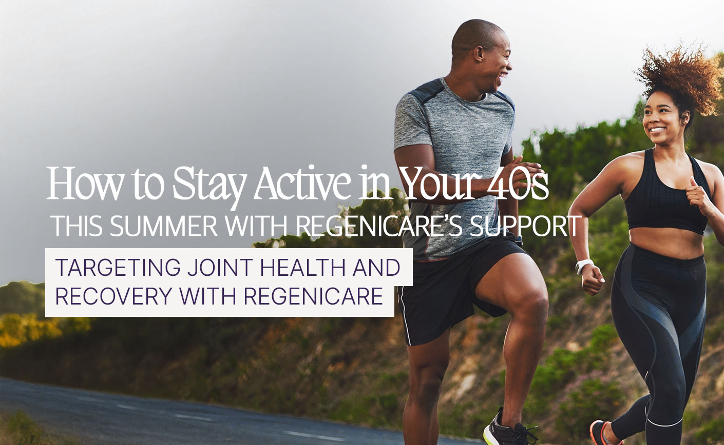 How to Stay Active in Your 40s This Summer with RegeniCARE’s Support